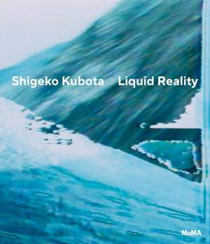 Shigeko Kubota: Liquid Reality de Erica Papernik-Shimizu