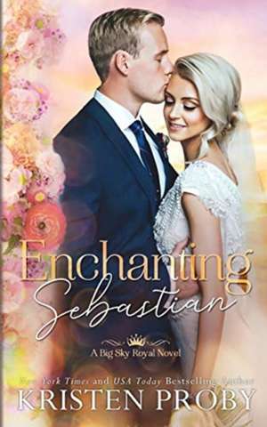 Enchanting Sebastian de Kristen Proby