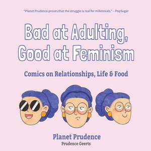 Bad at Adulting, Good at Feminism de Prudence Geerts