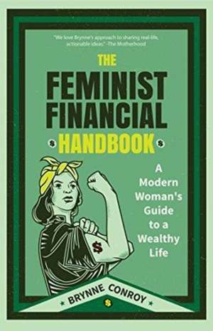 The Feminist Financial Handbook de Conroy, Brynne