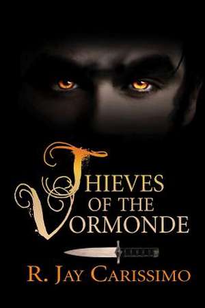 Thieves of the Vormonde de R. Jay Carissimo