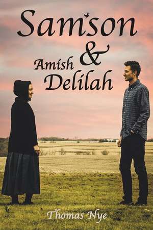 Samson & Amish Delilah de Thomas Nye