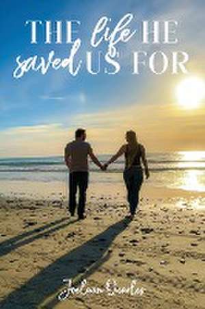 The Life He Saved Us For de Joelaan Quarles