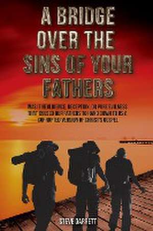 A Bridge Over the Sins of Your Fathers de Steve Garrett