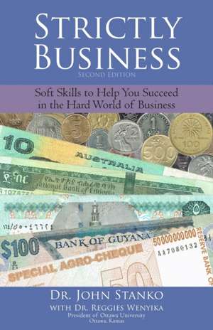 Strictly Business: Soft skills to help you succeed in the hard world of business de Reggies Wenyika