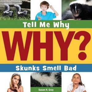 Skunks Smell Bad de Susan H. Gray