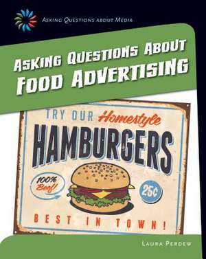 Asking Questions about Food Advertising de Laura Perdew