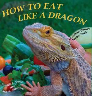 How to Eat Like a Dragon de Mandi J. Lopez