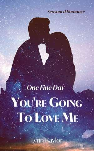 You're Going to Love Me de Lynn Kaylor