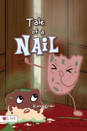 Tale of a Nail de Karen Crider