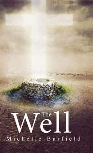 The Well de Michelle Barfield