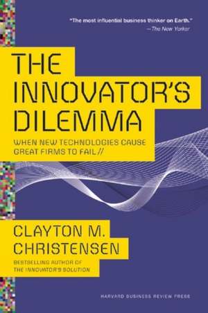 The Innovators Dilemma: When New Technologies Cause Great Firms to Fail de Clayton M. Christensen