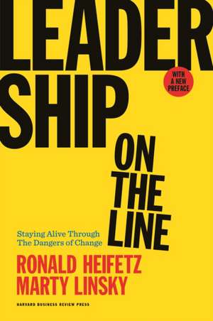 Leadership on the Line, with a New Preface de Ronald A. Heifetz