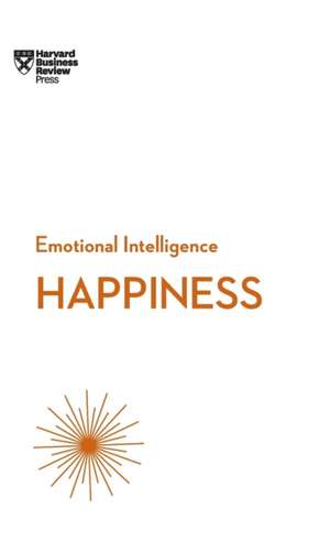 Happiness (HBR Emotional Intelligence Series) de Harvard Business Review