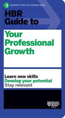 HBR Guide to Your Professional Growth de Harvard Business Review