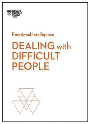 Dealing with Difficult People (HBR Emotional Intelligence Series) de Amy Gallo