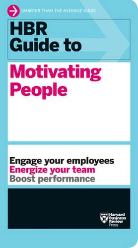 HBR Guide to Motivating People (HBR Guide Series) de Harvard Business Review