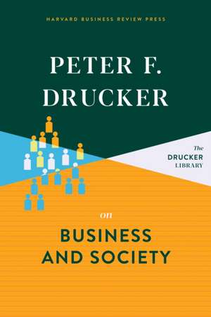 Peter F. Drucker on Business and Society de Peter F. Drucker