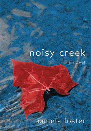 Noisy Creek de Pamela Foster