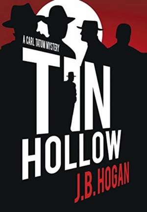 Tin Hollow de J. B. Hogan