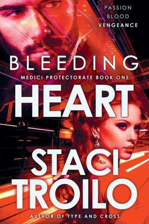 Bleeding Heart de Staci Troilo