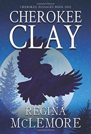 Cherokee Clay de Regina McLemore