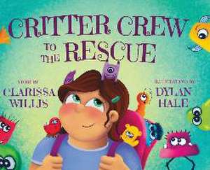 Critter Crew to the Rescue de Clarissa Willis