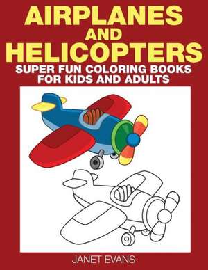 Airplane and Helicopter de Janet Evans