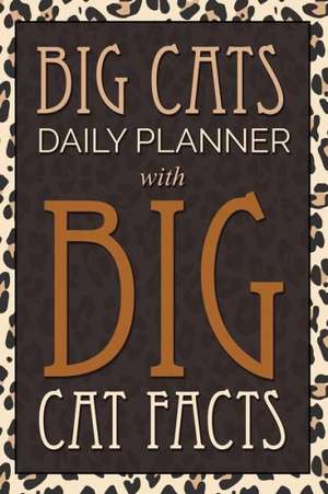 Big Cats Daily Planner de Speedy Publishing LLC