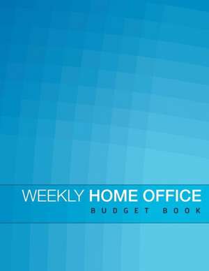 Weekly Home Office Budget Book de Speedy Publishing Llc