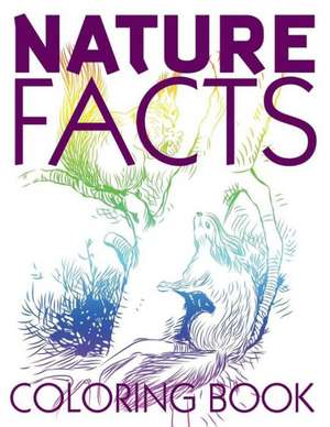 Nature Facts Coloring Book de Speedy Publishing Llc