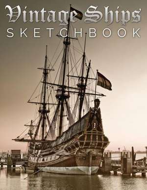 Vintage Ships Sketch Book de Speedy Publishing LLC