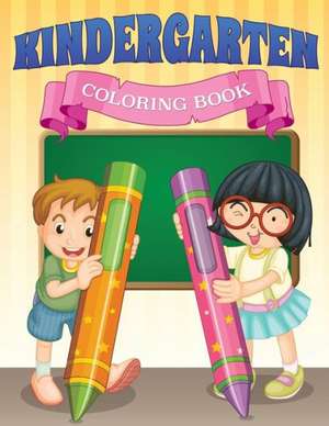 Kindergarten Coloring Book de Speedy Publishing Llc