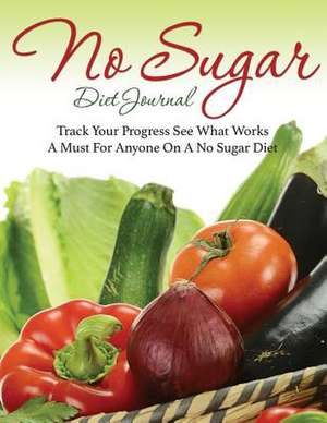 No Sugar Diet Journal de Speedy Publishing LLC