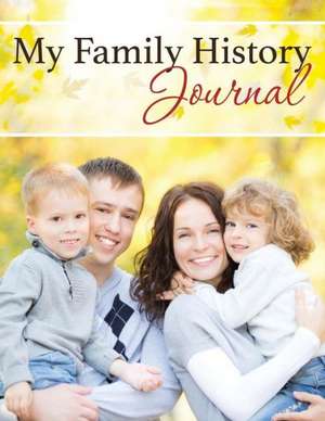 My Family History Journal de Speedy Publishing LLC