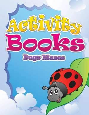 Activity Books (Bugs Mazes) de Speedy Publishing LLC