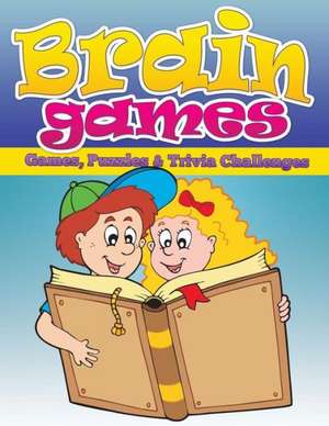 Brain Games (Games, Puzzles & Trivia Challenges) de Speedy Publishing LLC