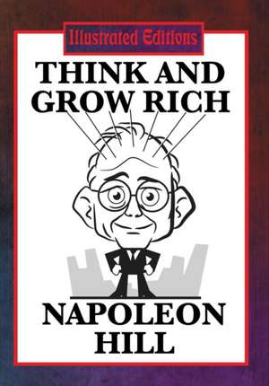 Think and Grow Rich (Illustrated Edition) de Napoleon Hill