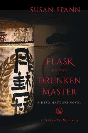 Flask of the Drunken Master: A Hiro Hattori Novel de Susan Spann