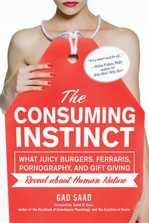 CONSUMING INSTINCTWHAT JUICY de Gad Saad