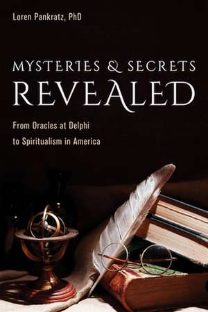 Mysteries and Secrets Revealed de LorenPh.D Pankratz