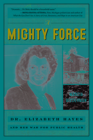 A Mighty Force de Marcia Biederman