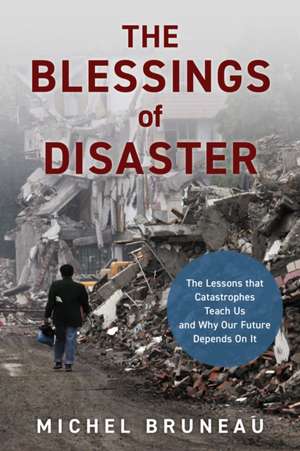 The Blessings of Disaster de Michel Bruneau