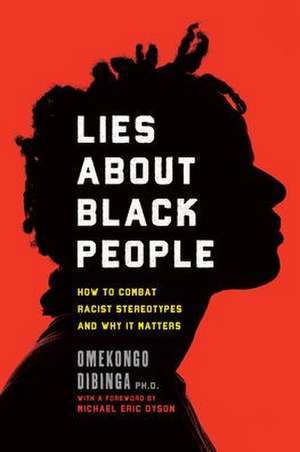 Lies about Black People de Omekongo Dibinga