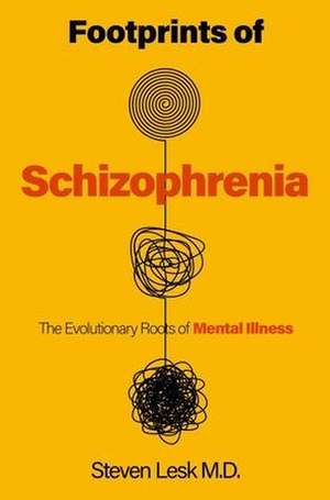 Footprints of Schizophrenia de Steven Lesk