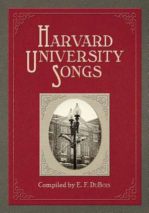 Harvard University Songs de E. F. DuBois