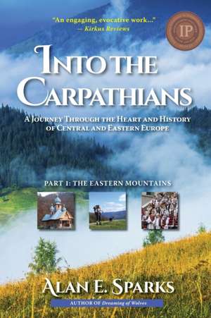 Into the Carpathians: The Eastern Mountains) de Alan E. Sparks