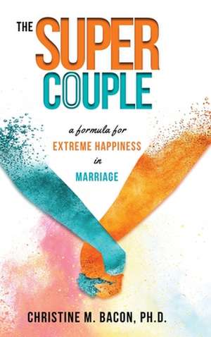 The Super Couple de Christine Bacon Ph. D.