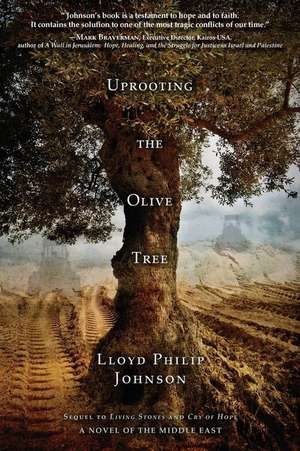 Uprooting the Olive Tree de Lloyd Philip Johnson