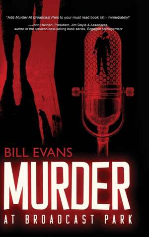 Murder at Broadcast Park de Bill Evans